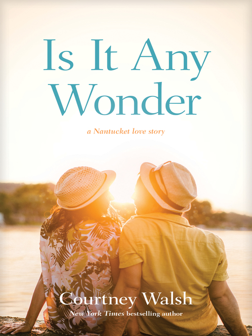 Title details for Is It Any Wonder by Courtney Walsh - Available